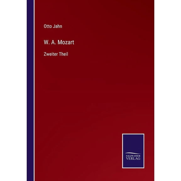 W. A. Mozart : Zweiter Theil (Paperback)