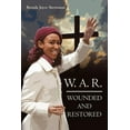 thumbnail image 1 of W. A. R.: Wounded and Restored, (Paperback), 1 of 1