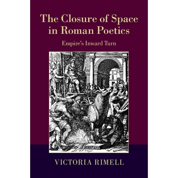 W. B. Stanford Memorial Lectures The Closure of Space in Roman Poetics, (Hardcover)