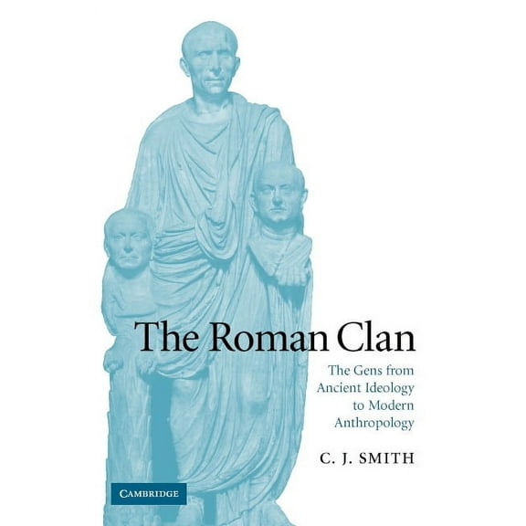 W. B. Stanford Memorial Lectures The Roman Clan: The Gens from Ancient Ideology to Modern Anthropology, (Hardcover)
