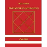 W.D. Gann: Divination by Mathematics