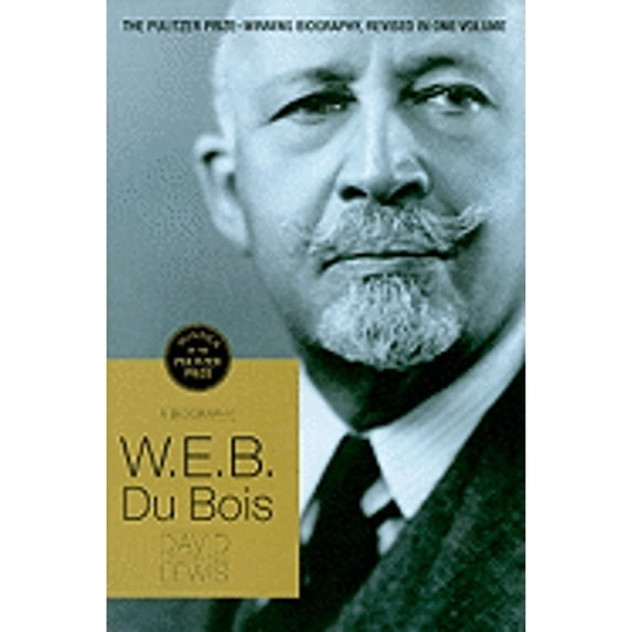 Pre-Owned W.E.B. Du Bois: A Biography 1868-1963 (Hardcover) 0805087699 9780805087697