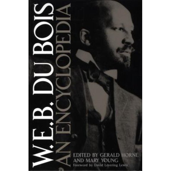 Pre-Owned W. E. B. du Bois : An Encyclopedia (Hardcover) 9780313296659