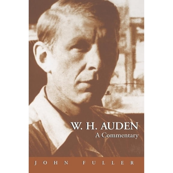 Pre-Owned W.H. Auden: A Commentary (Paperback) 0691070490 9780691070490