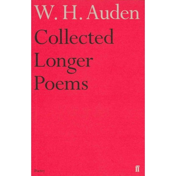 W. H. Auden Collected Longer Poems