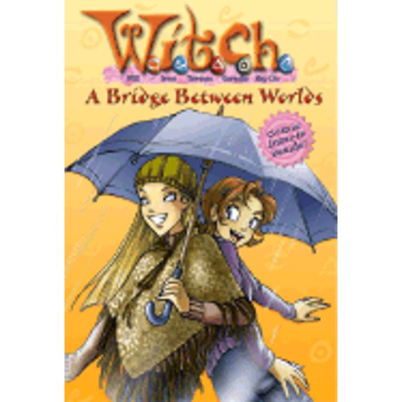Pre-Owned A Bridge Between Worlds (W.I.T.C.H Chapter Book, No. 10) (Paperback) 0786851384 9780786851386