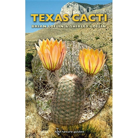 W. L. Moody JR. Natural History Texas Cacti: A Field Guide Volume 42, Book 42, (Paperback)