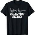 thumbnail image 1 of W Rizz Meme Rizzler Rizz I got my degree quantum rizzics Fun T-Shirt, 1 of 3