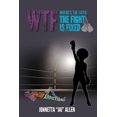 thumbnail image 1 of W.T.F. (Where's the Faith?) The Fight is Fixed, (Paperback), 1 of 1