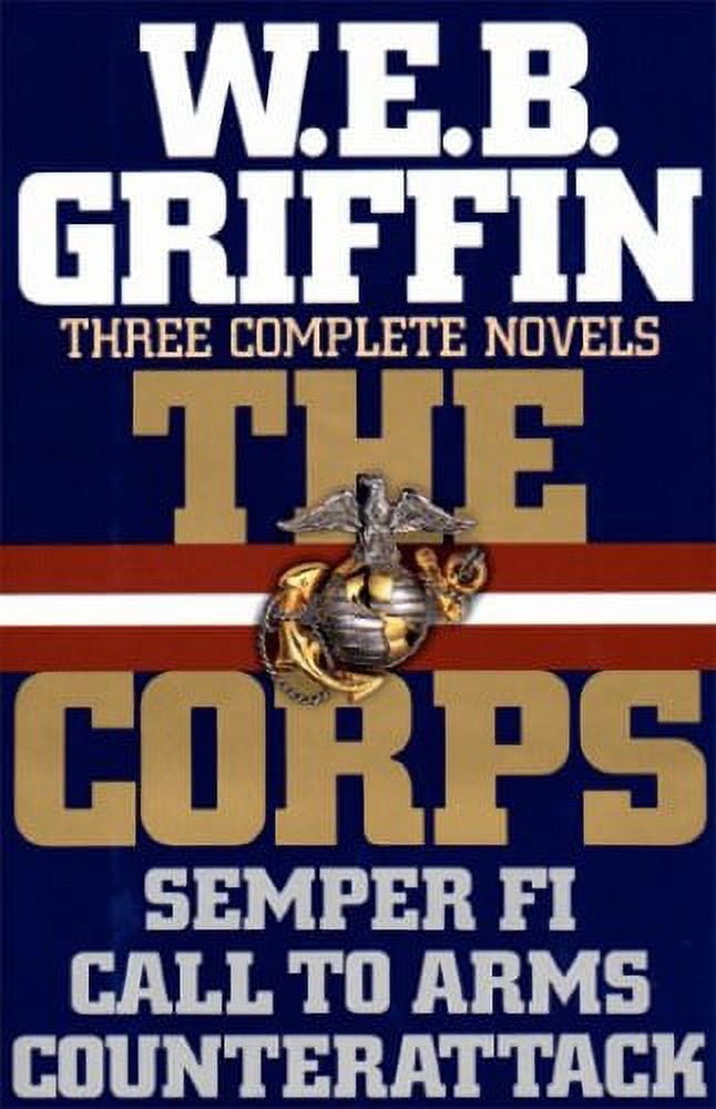 Pre-Owned W.e.b. Griffin: 3 Complete Novels of the Corps in 1 Volume - Semper Fi / Call to Arms / Counterattack Paperback
