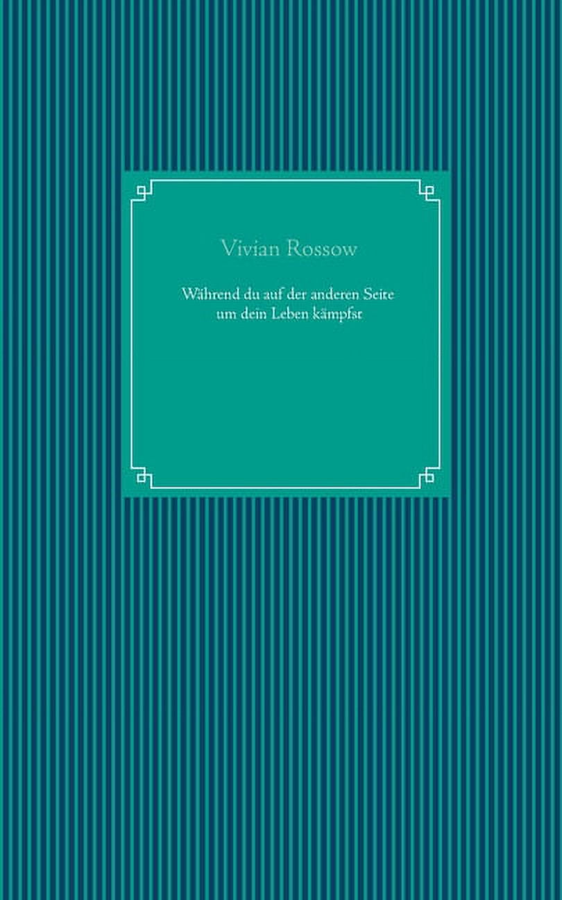 WÃ¤hrend du auf der anderen Seite um dein Leben kÃ¤mpfst, (Paperback)