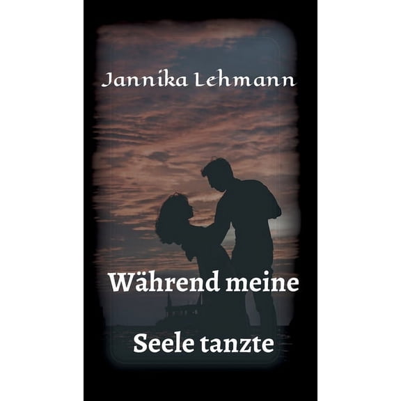 Während meine Seele tanzte (Hardcover)