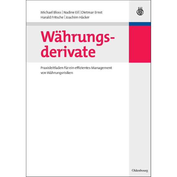 Währungsderivate: Praxisleitfaden Für Ein Effizientes Management Von Währungsrisiken, (Paperback)