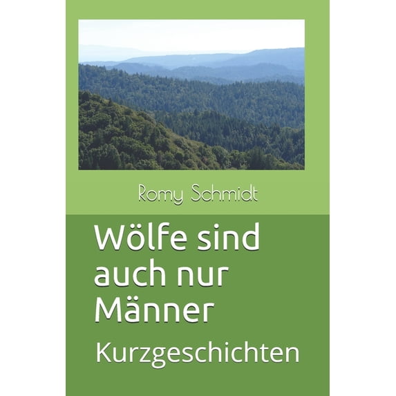 Wölfe sind auch nur Männer : Kurzgeschichten (Paperback)