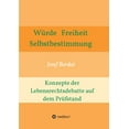 thumbnail image 1 of Würde, Freiheit, Selbstbestimmung. Konzepte der Lebensrechtsdebatte auf dem Prüfstand (Paperback), 1 of 1