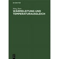 thumbnail image 1 of Wärmeleitung Und Temperaturausgleich: Die Mathematische Behandlung Instationärer Wärmeleitungsprobleme Mit Hilfe Von Laplace-Transformationen (Hardcover), 1 of 1
