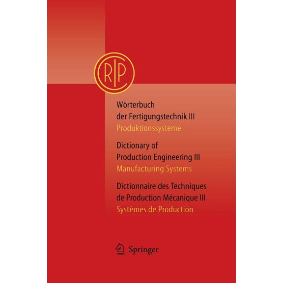 Wrterbuch Der Fertigungstechnik Bd. 3 / Dictionary of Production Engineering Vol. 3 / Dictionnaire Des Techniques de Pr, (Paperback)
