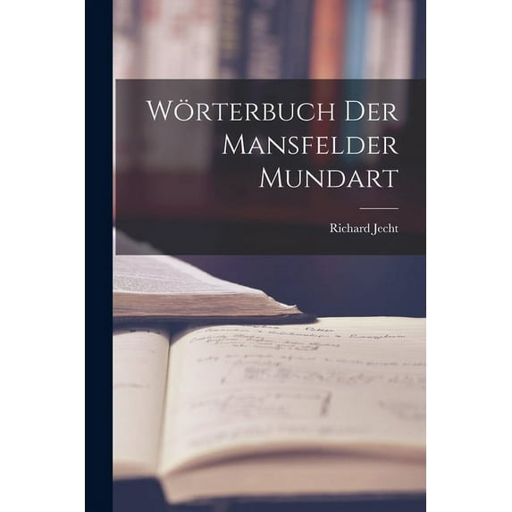 Wörterbuch Der Mansfelder Mundart (Paperback)