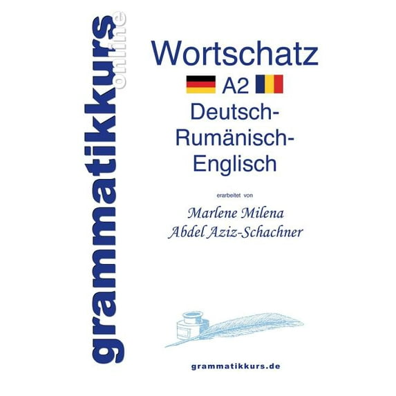 Wörterbuch Deutsch - Rumänisch - Englisch Niveau A2: Lernwortschatz + Grammatik + Gutschrift: 10 Unterrichtsstunden per , (Paperback)