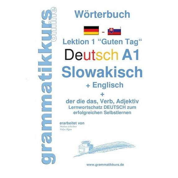 Wörterbuch Deutsch - Slowakisch - Englisch Niveau A1: Lernwortschatz A1 Lektion 1 "Guten Tag" Sprachkurs Deuts, (Paperback)