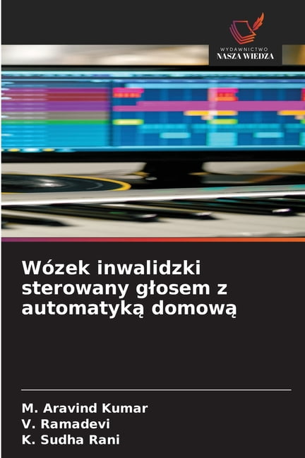 Wózek inwalidzki sterowany glosem z automatyką domową, (Paperback)
