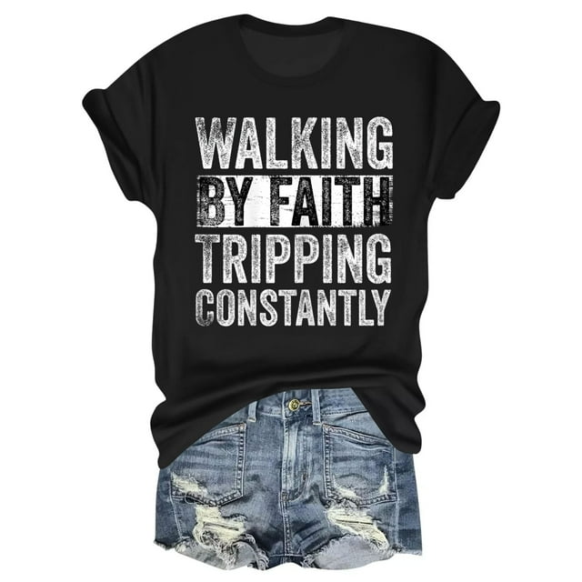 WALKING BY FAITH TRIPPING CONSTANTLY T-Shirt – Bold Text Design – Spiritual Humor – Perfect for Faithful Friends