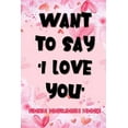thumbnail image 1 of WANT TO SAY I LOVE YOU - Love Coupons Book: 72 Vouchers for Lovers Couples Husband Wife Boyfriend Girlfriend - Modern Ro, 1 of 1