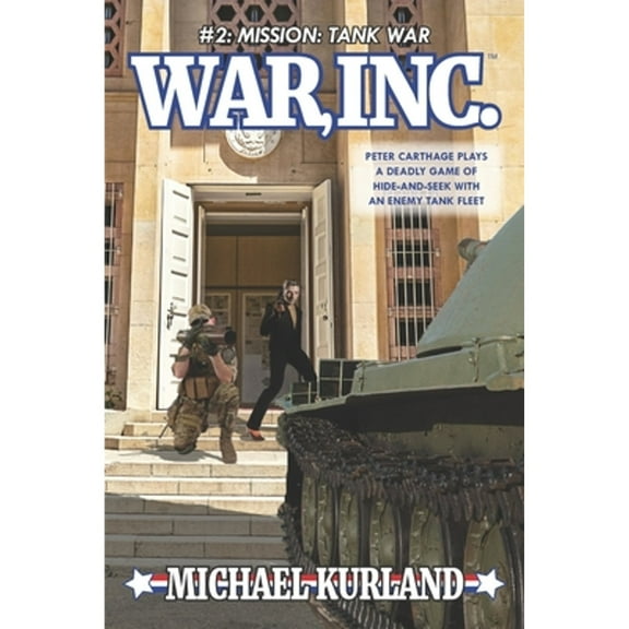 WAR, Inc. #2: Mission: Tank War (Paperback) by Michael Kurland
