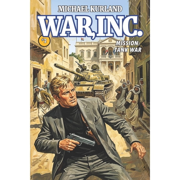 War, Inc. WAR, Inc. #2: Mission: Tank War, Book 2, (Paperback)