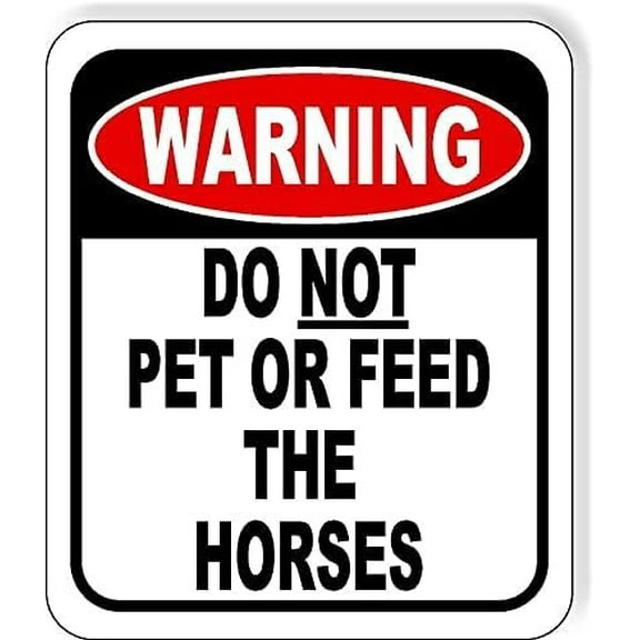 WARNING DO NOT FEED OR PET HORSES Aluminum Composite Outdoor Sign 8.5" x10"