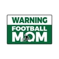thumbnail image 1 of WARNING FOOTBALL MOM Aluminum Sign warning mom sports kids team | Indoor/Outdoor | 18" Tall, 1 of 4