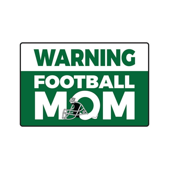 WARNING FOOTBALL MOM Aluminum Sign warning mom sports kids team | Indoor/Outdoor | 18" Tall