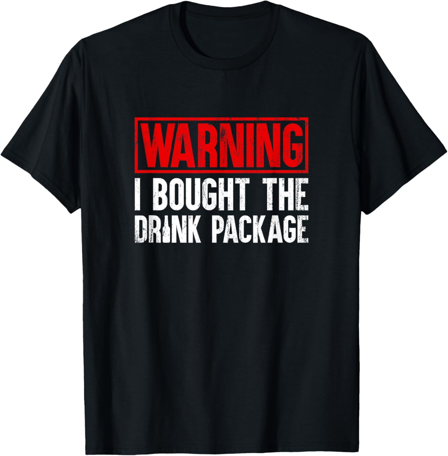 WARNING I bought the Drink Package Funny Cruise Men TShirt