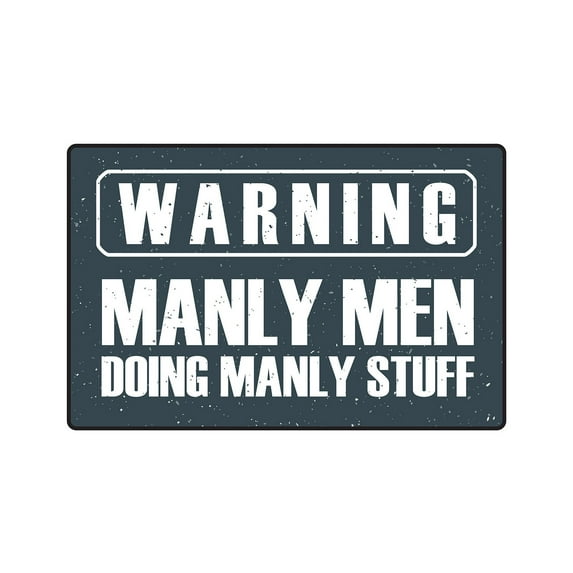 WARNING MANLY MEN Decal warning men work garage mancave | Indoor/Outdoor | 12" Tall