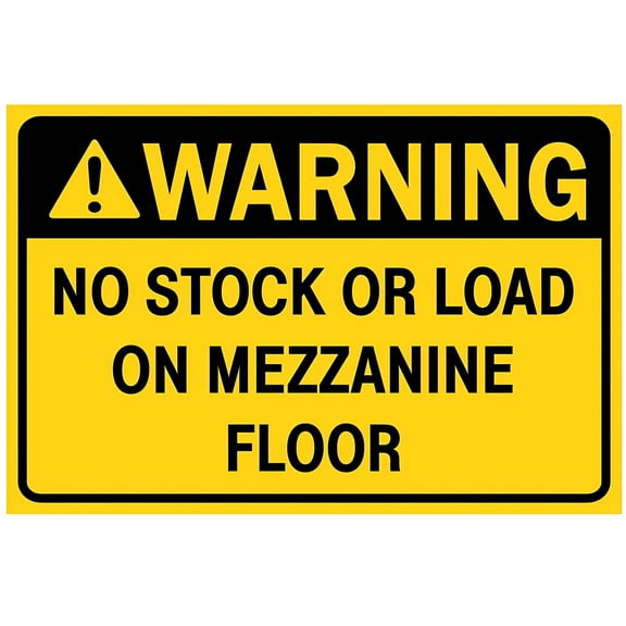 WARNING NO STOCK OR LOAD ON MEZZANINE FLOOR SIGN – 8"x12" Metal Tin Sign for Industrial or Commercial Use, Mezzanine, Load Restriction
