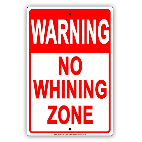 WARNING No Whining Zone Cry Babies Gag Jokes Funny Caution Alert Notice Aluminum Note Metal Sign Plate