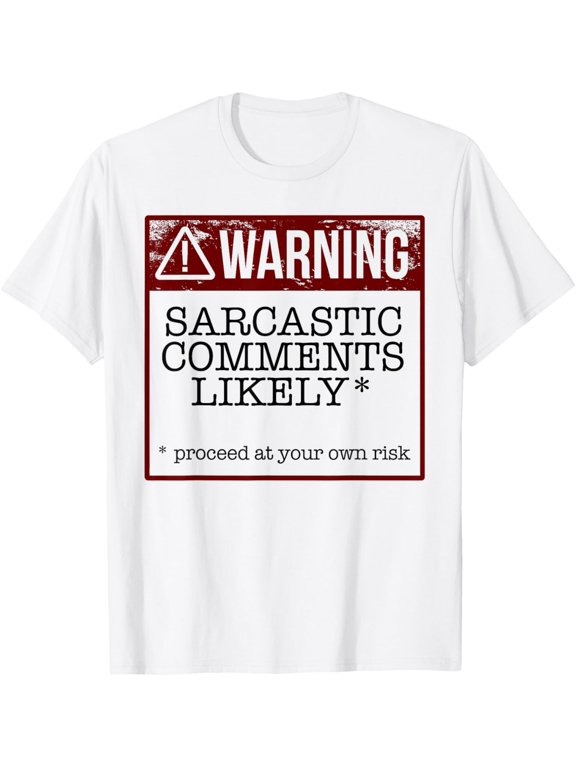 WARNING! SARCASTIC COMMENTS LIKELY Funny Caution Meme T-Shirt mens t shirtwhitewomenfunnymisfitsmenjourney
