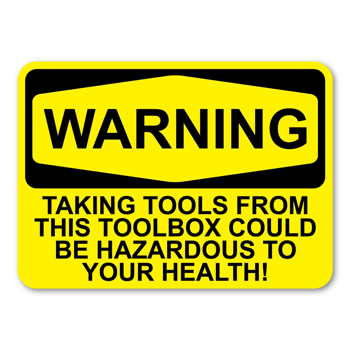 Tools Warning WARNING: Taking Tools ...Hazardous to Health Magnet - Walmart.com