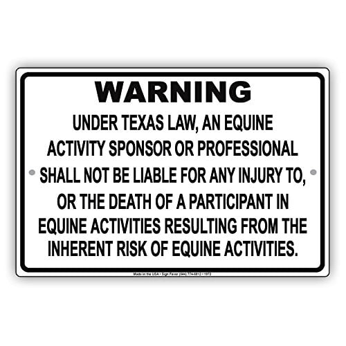 WARNING Under Texas Law Equine Activity Sponsor Or Professional Not Liable For Injury Or Death Of Participant in Equine Activities Alert Notice Aluminum Metal Tin 8"x12" Sign Plate
