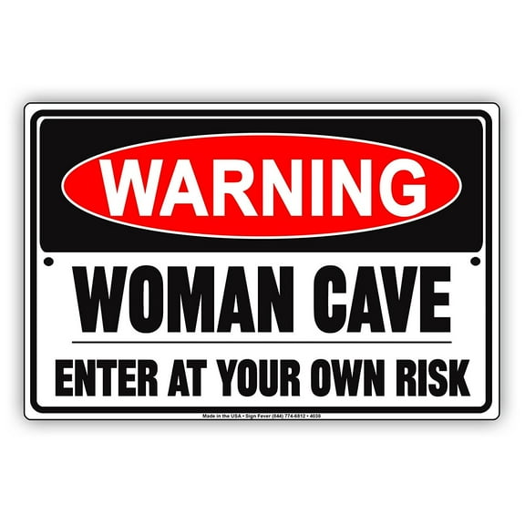 WARNING Woman Cave Enter At Your Own Risk Ridiculous Humor Funny Caution Notice Aluminum Metal Sign 8"x12" Plate