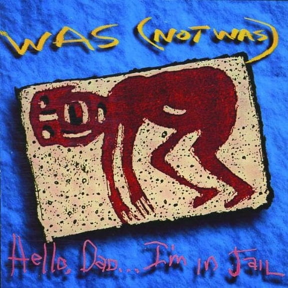 Hello Dad... I'm in Jail Was (Not Was) (CD)