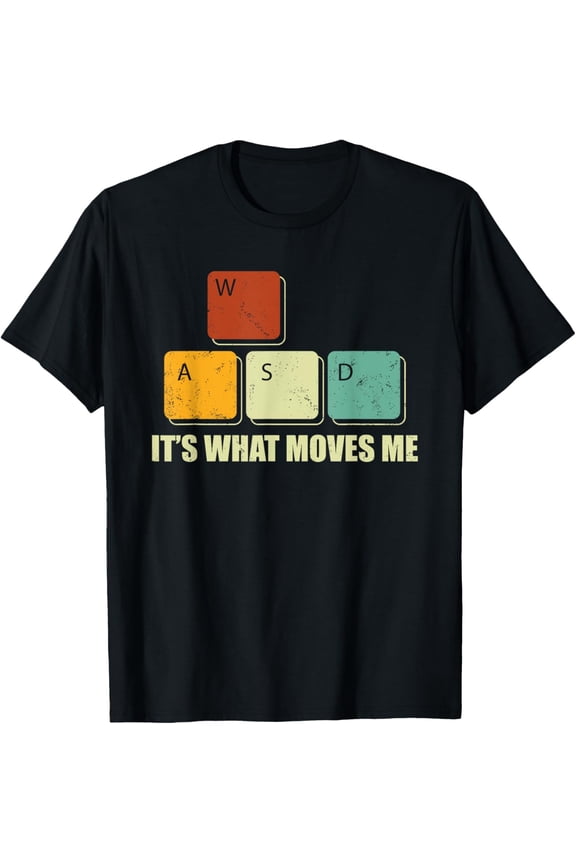 WASD It's What Moves Me Funny Computer Video Games Gamer PC T-Shirt