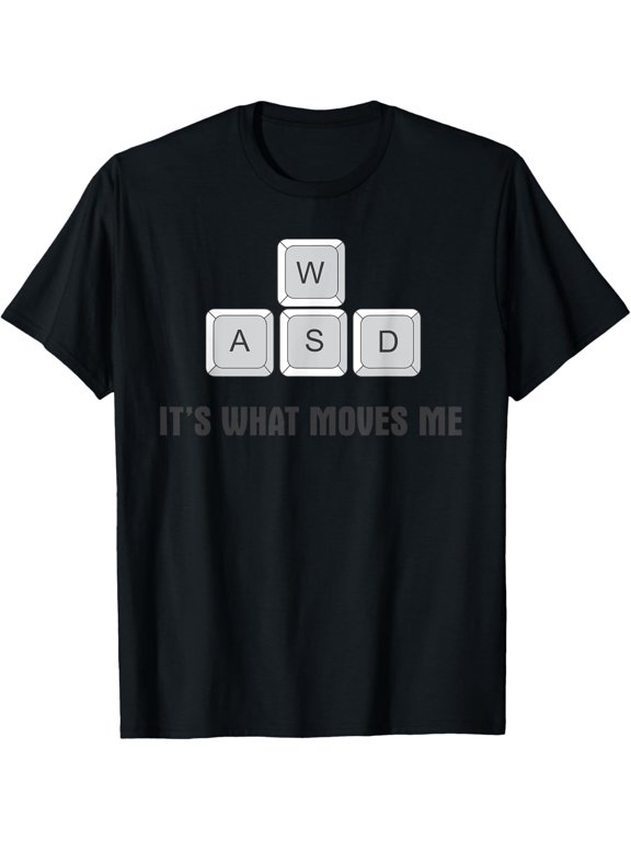 WASD It's What Moves Me | Funny PC Computer Gamer Nerd Gifts T-Shirt