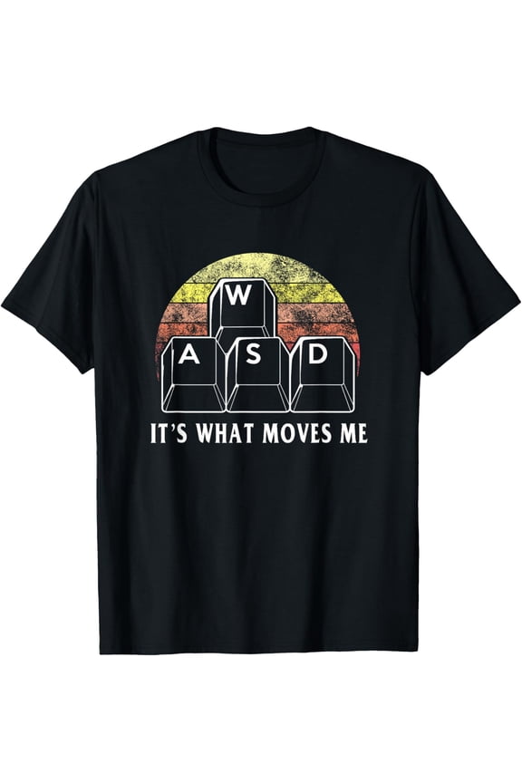 WASD It's What Moves Me - Funny PC Gamer Computer Nerd Gift T-Shirt