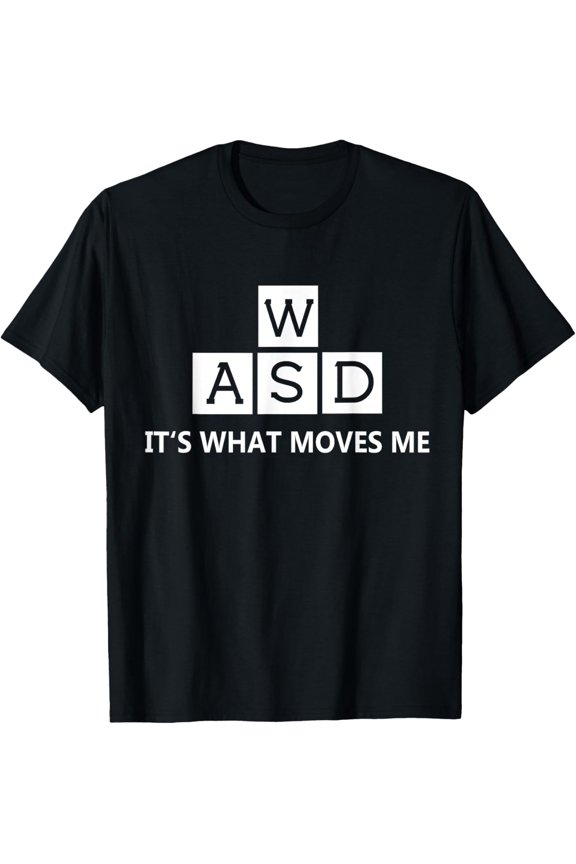 WASD It's What Moves Me Funny PC Gamer Computer T-Shirt