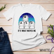 WASD It's What Moves Me PC Gamer Gift T-Shirt