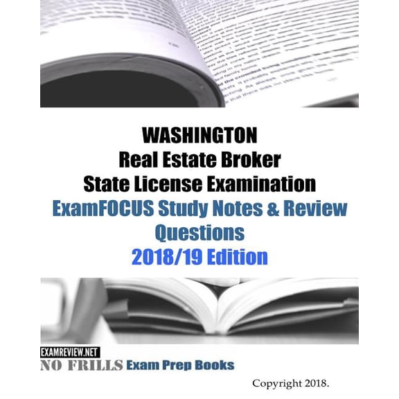 WASHINGTON Real Estate Broker State License Examination ExamFOCUS Study Notes & Review Questions (Paperback)