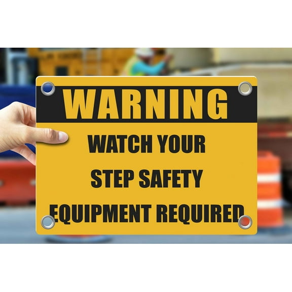 WATCH YOUR STEP SAFETY EQUIPMENT REQUIRED | Warning Notice Caution Danger 3mm PVC Sign