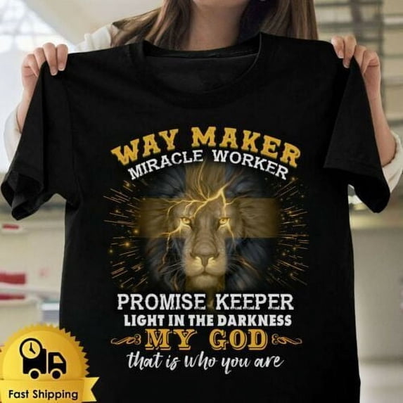 WAY MAKER MIRACLE WORKER - MY GOD THAT IS WHO YOU ARE JESUS TEE SHIRT