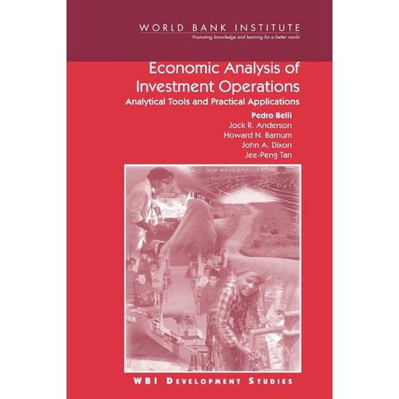 WBI Development Studies: Economic Analysis of Investment Operations : Analytical Tools and Practical Applications (Paperback)